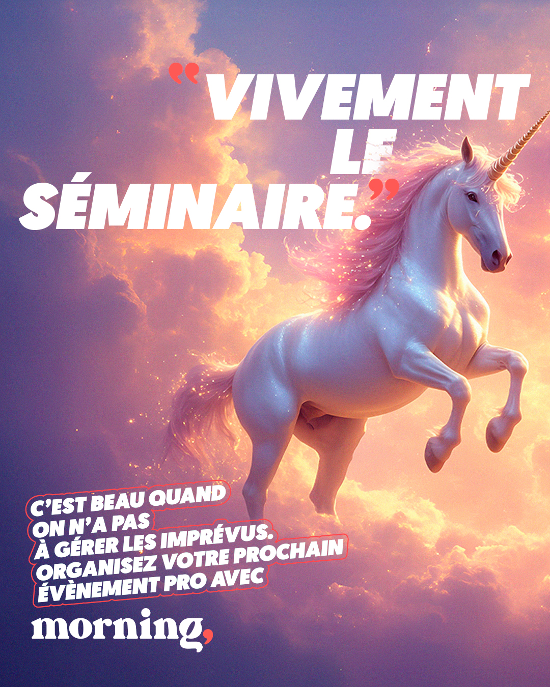 Morning - Vivement le séminaire